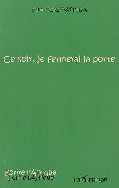 Ce soir, je fermerai la porte