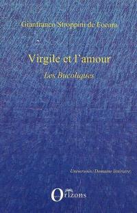 Virgile et l'amour : Les bucoliques