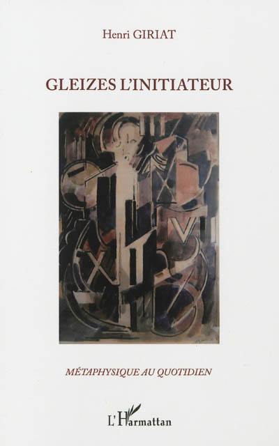 Gleizes l'initiateur