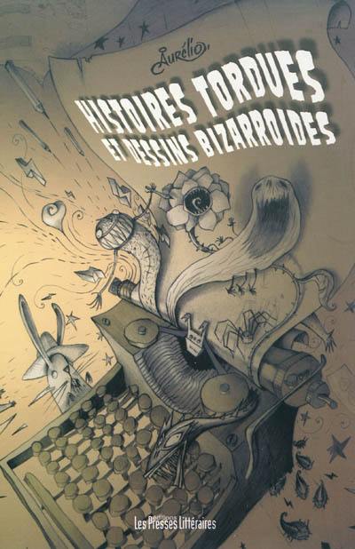 Histoires tordues et dessins bizarroïdes