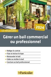 Gérer un bail commercial ou professionnel : 2024