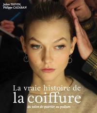 La vraie histoire de la coiffure : du salon de quartier au podium