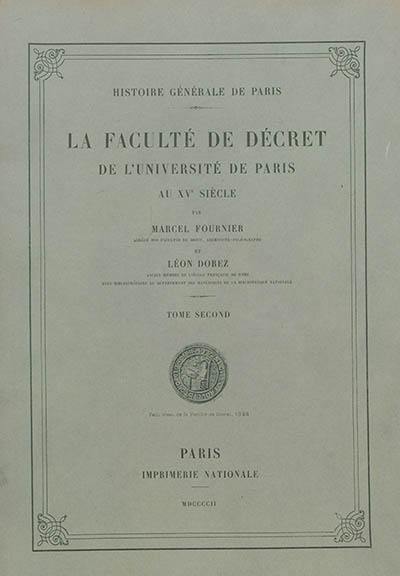 La faculté de décret de l'Université de Paris au XVe siècle. Vol. 2