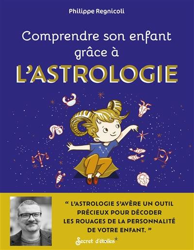 Comprendre son enfant grâce à l'astrologie