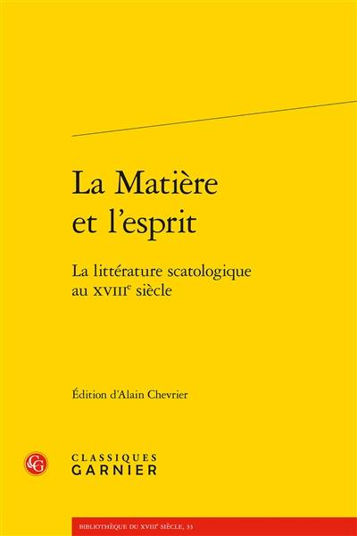 La matière et l'esprit : la littérature scatologique au XVIIIe siècle