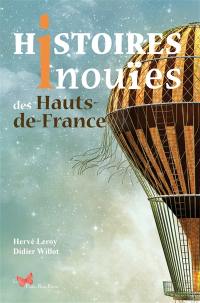 Histoires inouïes des Hauts-de-France