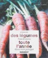 Des légumes frais & sains toute l'année dans mon potager