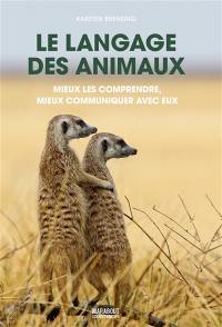 Le langage des animaux : mieux les comprendre, mieux communiquer avec eux