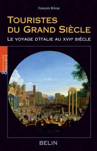 Touristes du Grand Siècle : le voyage d'Italie au XVIIe siècle