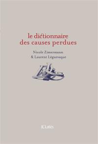 Le dictionnaire des causes perdues