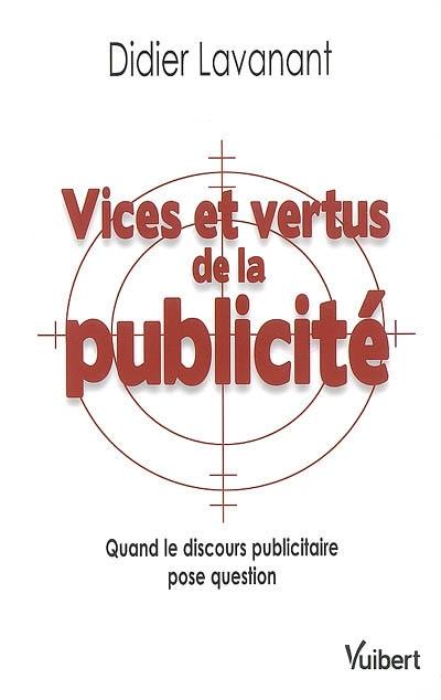 Vices et vertus de la publicité : quand le discours publicitaire pose question