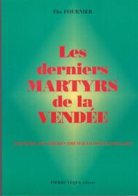 Les derniers martyrs de la Vendée : histoire des frères André et Jean Brumauld de Beauregard