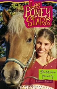 Les poney stars. Vol. 1. Passion poney