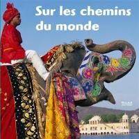 Sur les chemins du monde