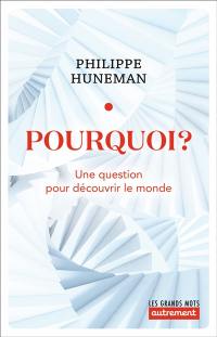 Pourquoi ? : une question pour découvrir le monde