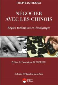 Négocier avec les Chinois : règles, techniques et témoignages