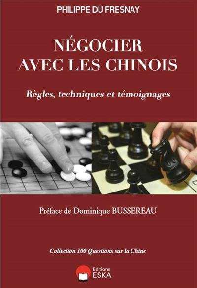 Négocier avec les Chinois : règles, techniques et témoignages