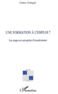 Une formation à l'emploi ? : les stages en entreprise d'entraînement