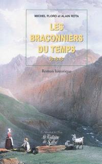 Les larmes du soleil. Vol. 3. Les braconniers du temps : roman historique