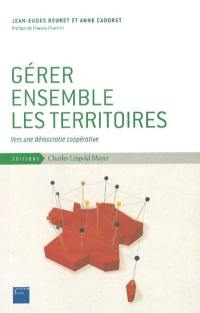 Gérer ensemble les territoires : vers une démocratie coopérative