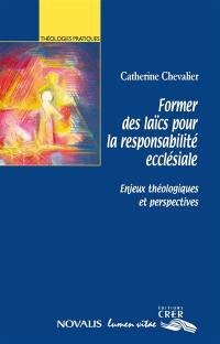 Former des laïcs pour la responsabilité ecclésiale : enjeux théologiques et perspectives