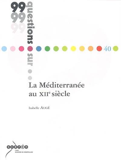 La Méditerranée au XIIe siècle