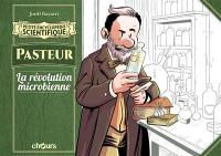 Pasteur : la révolution microbienne