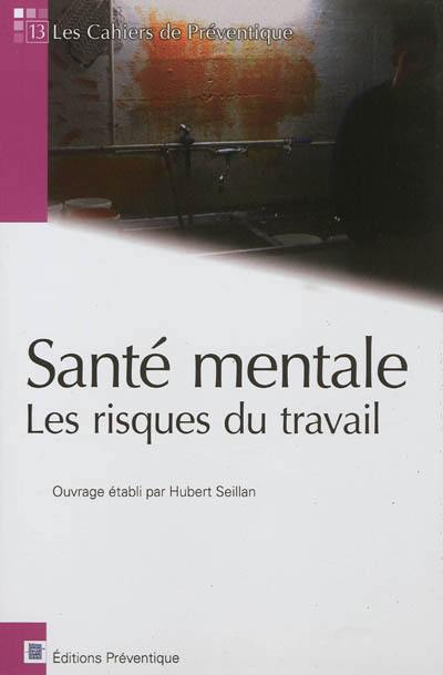 Santé mentale : les risques du travail