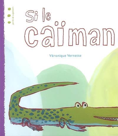 Si le caïman...