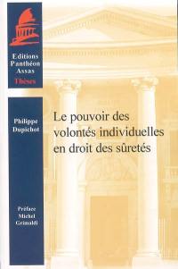 Le pouvoir des volontés individuelles en droit des sûretés