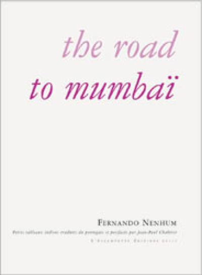 The road to Mumbaï : petits tableaux indiens