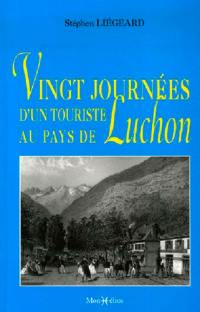 Vingt journées d'un touriste au pays de Luchon