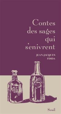 Contes des sages qui s'enivrent