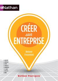 Créer son entreprise : retenir l'essentiel