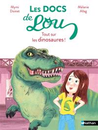 Les docs de Lou. Tout sur les dinosaures !