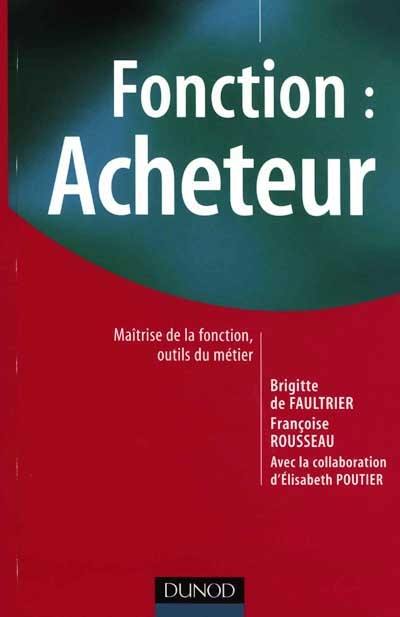 Fonction acheteur : maîtrise de la fonction, outils du métier