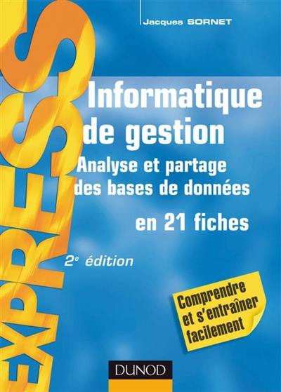 Informatique de gestion : analyse et partage des bases de données en 21 fiches