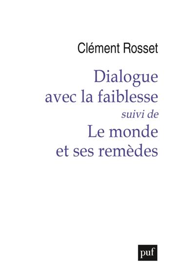 Dialogue avec la faiblesse. Le monde et ses remèdes