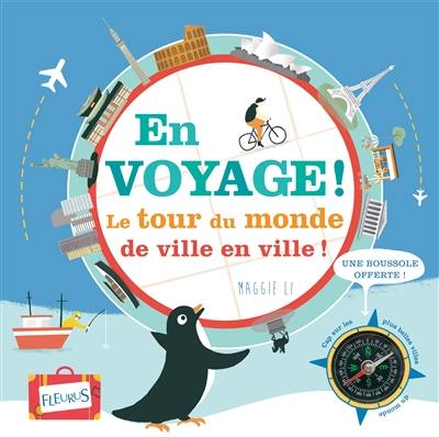 En voyage ! : le tour du monde de ville en ville