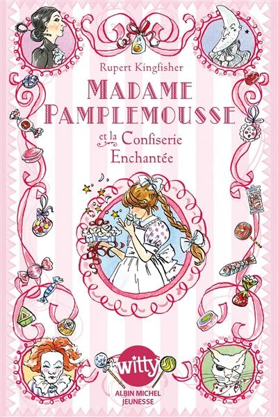 Madame Pamplemousse. Vol. 3. Madame Pamplemousse et la confiserie enchantée