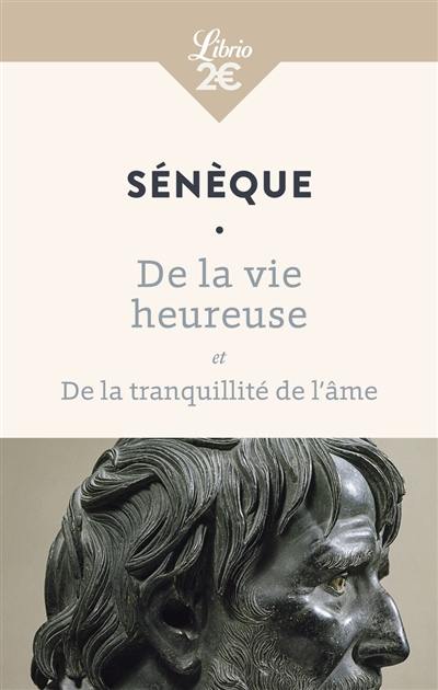 De la vie heureuse. De la tranquillité de l'âme