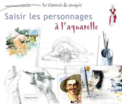 Saisir les personnages à l'aquarelle