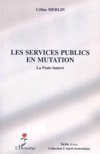 Les services publics en mutation : La Poste innove