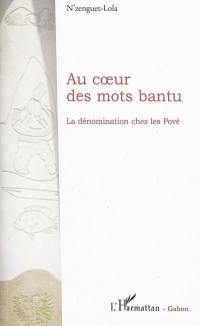 Au coeur des mots bantu : la dénomination chez les Pové