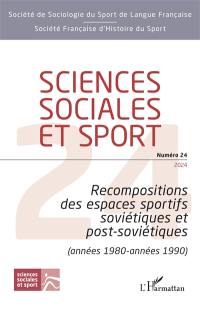 Sciences sociales et sport, n° 24. Recompositions des espaces sportifs soviétiques et post-soviétiques (années 1980-années 1990)