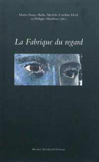 La fabrique du regard