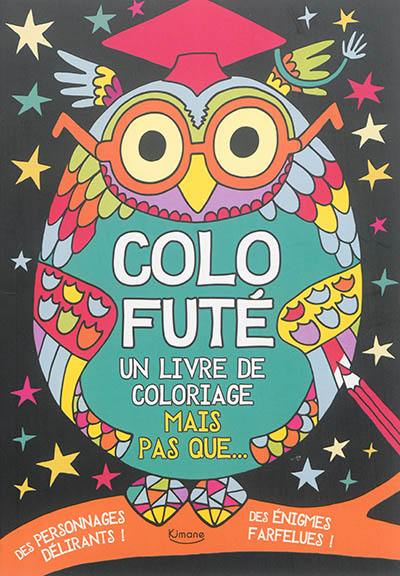 Colo futé : un livre de coloriage mais pas que...