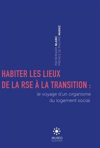 Habiter les lieux : de la RSE à la transition : voyage d'un organisme du logement social