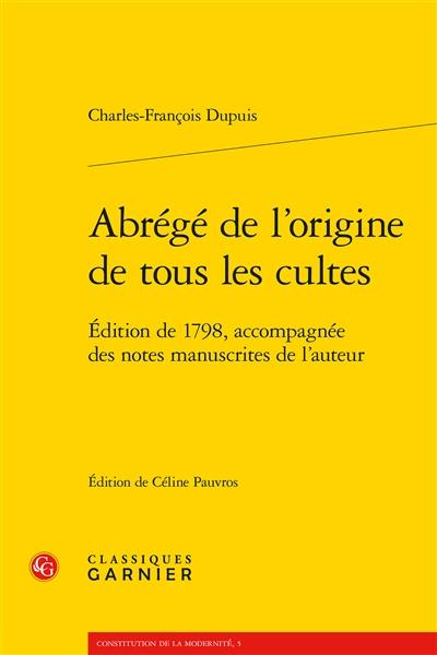 Abrégé de l'origine de tous les cultes : édition de 1798, accompagnée des notes manuscrites de l'auteur