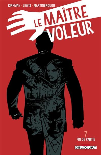 Le maître voleur. Vol. 7. Fin de partie